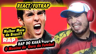 ♫ RAP DO KAKÁ | O Menino de Ouro do Futebol {REACT/RAP DE FUTEBOL}