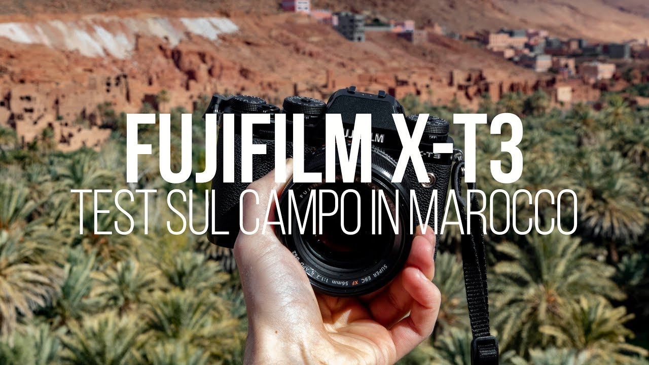 Fujifilm X-T3, Recensione in Marocco