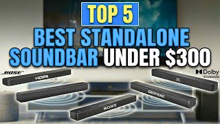 Top 5 Best Standalone Soundbars Under $300 (2025) | Big Sound on a Budget