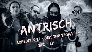 ANTRISCH  Expedition I: Dissonanzgrat   || Full Album [High Quality]