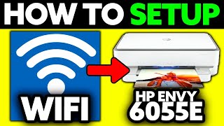 How To Setup Wifi on HP Envy 6055E (2025) - Step by Step