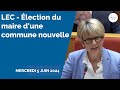 Lec  lection du maire dune commune nouvelle