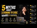 5 Myths About Learning to Code | Debunked for Beginners and Career Changers | Uplatz