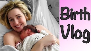 BIRTH VLOG: LABOR + DELIVERY + C-Section | Meeting Our Daughter