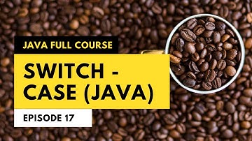 17) كورس الجافا المتكامل - switch case فائداتها ومتي تستخدم ؟