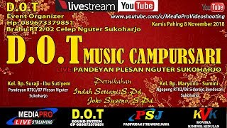 LIVE CAMPURSARI TERBARU DOT / MEDIAPRO / D.O.T SOUND SYSTEM / PERNIKAHAN INDAH & JOKO