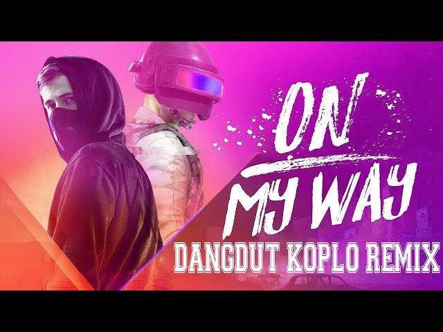 Alan Walker - On My Way (PUBG) Versi Dangdut Koplo + free FLP class=