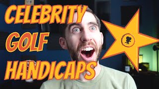 Celebrity Golf Handicaps