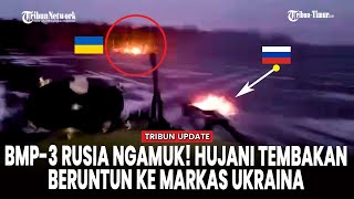 Momen Dentuman Bmp-3 Rusia Luluhlantakkan Posisi Ukraina
