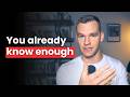 Why You Should Take Action Before You Feel Ready (The Information Trap)