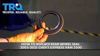How to Replace Rear Wheel Seal 2003-2021 Chevy Express Van 3500