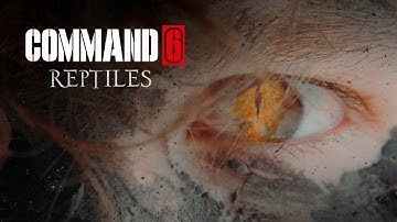 Command6 - Reptiles (Official Video)