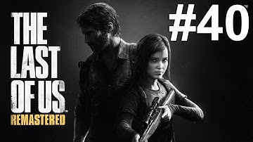 The Last of Us Remastered Gameplay Walkthrough Part 40 No Commentary