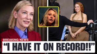 Cate Blanchett Just Dropped SHOCKING RECEIPTS On Blake Lively LIVE On AIR! Beginning of THE END!