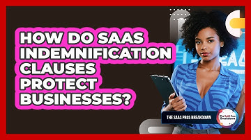 How Do SaaS Indemnification Clauses Protect Businesses?