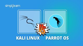 Kali Linux vs Parrot OS: Which Is Best For Hacking? | Best Hacking Operating System |Simplilearn