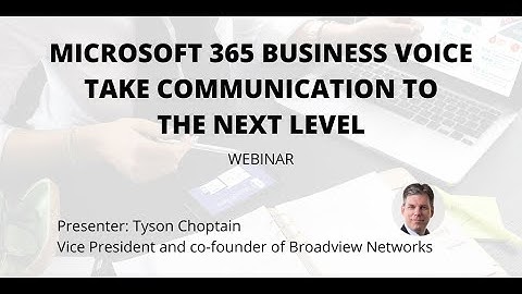 Microsoft 365 Business Voice Webinar!