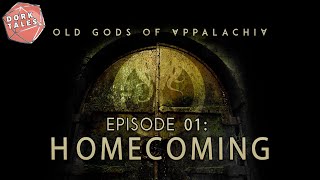 Old Gods of Appalachia The RPG | Episode 1: Homecoming