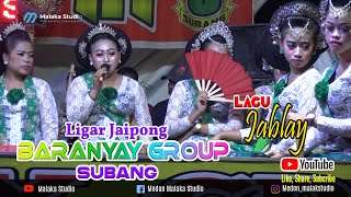 JABLAY - LIGAR JAIPONG BARANYAY GROUP SUBANG TERBARU 2022