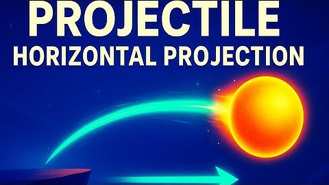 Projectile: Horizontal Projection #projectiles