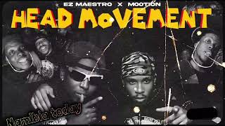Head Movement ft Ez Maestro x Mootion