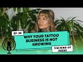 The mind of reese  e26 why your tattoo business is not growing