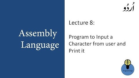 Lecture 8 Program to take input a character from user in assembly language programming in urdu hindi