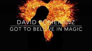 David Pomeranz - Got To Believe In Magic (Lyrics)