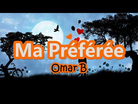 Omar B ma préférée vidéo lyrics / Paroles Magloo
