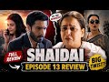 Epi13| Shaidai Episode 13 Teaser - Feroze Khan - Sahar Hashmi - Bushra Ansari - 27st May 2026-Geo Tv