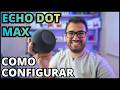 Como configurar o Echo Dot Max (fácil e rápido)