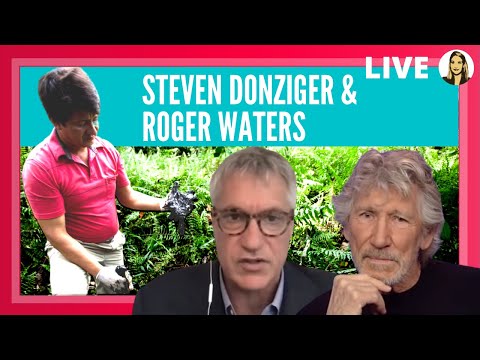Roger Waters & Steven Donziger vs. Chevron