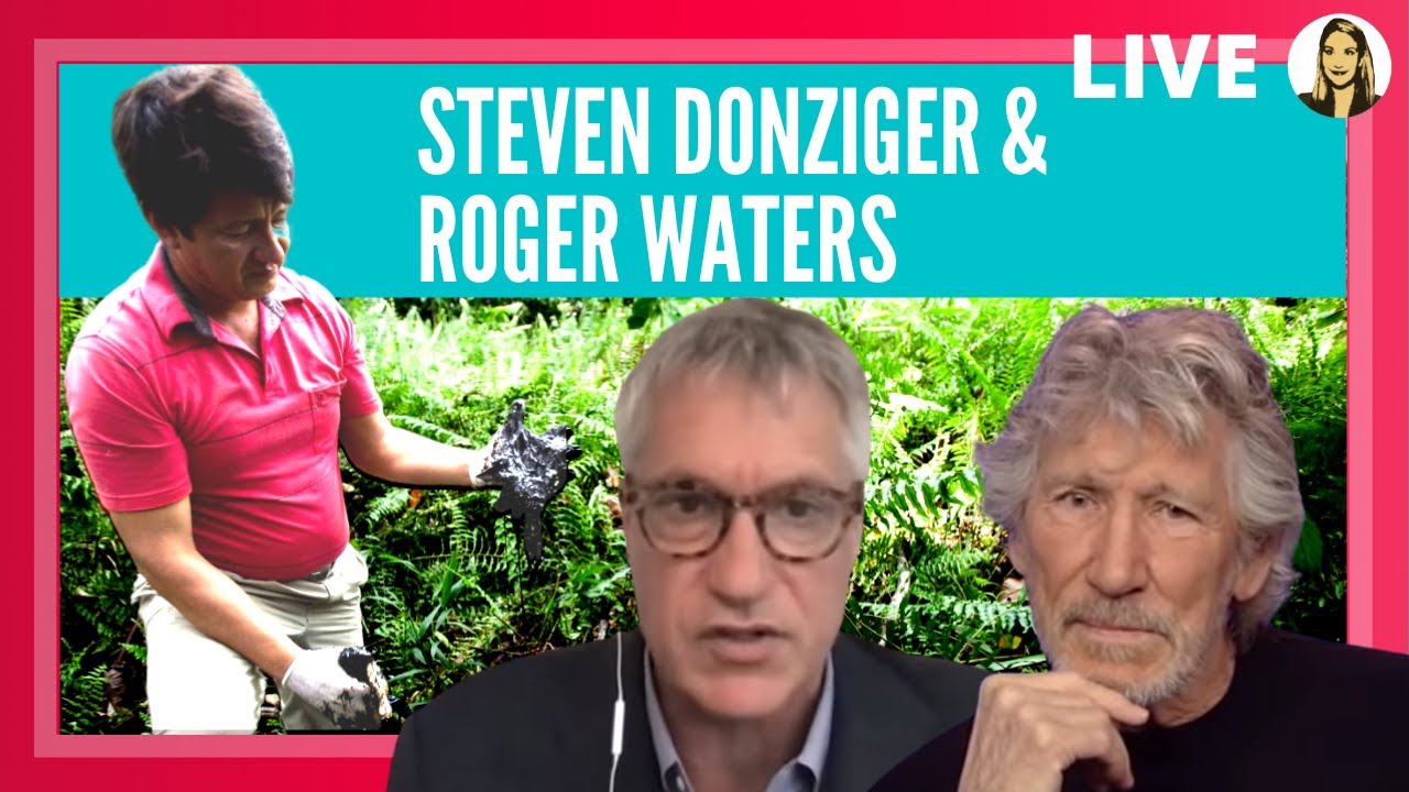 Roger Waters & Steven Donziger vs. Chevron