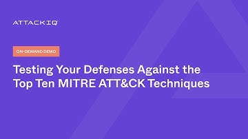 Testing Your Defenses Against the Top Ten MITRE ATT&CK Techniques