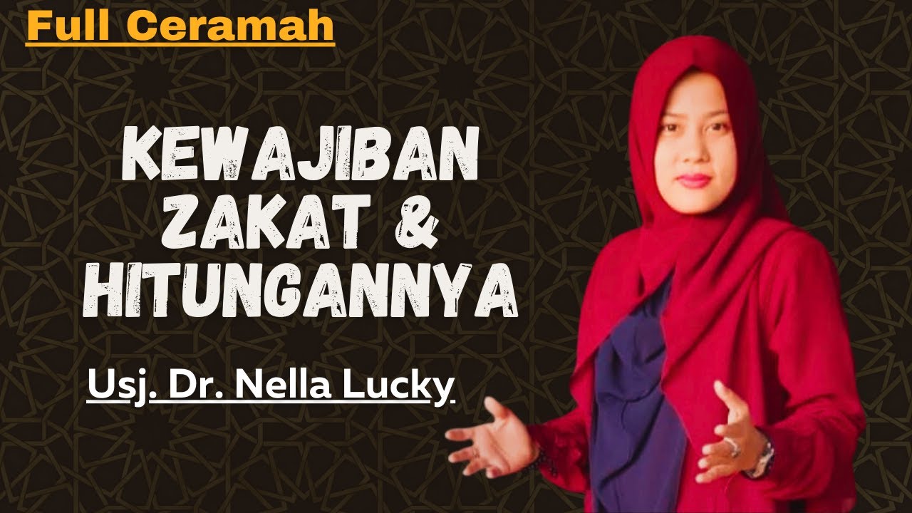 Kewajiban Zakat & Hitungannya. | Full ceramah | Dr. Nella Lucky