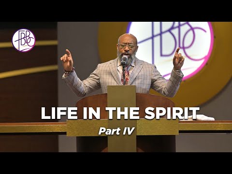 Life In The Spirit Pt. 4 • Pastor Tolan Morgan • Fellowship Bible Baptist Church