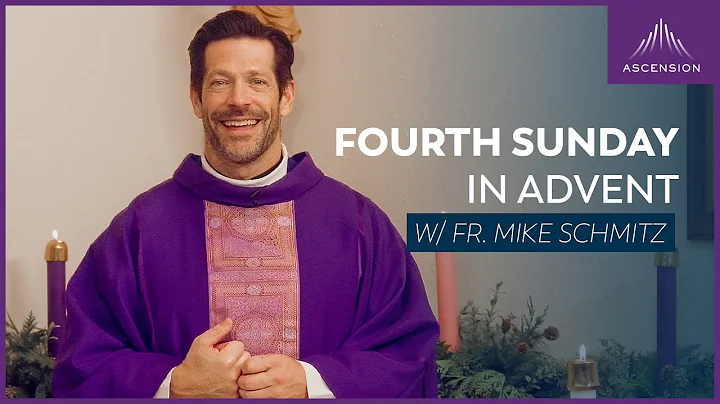 Fourth Sunday of Advent - Mass with Fr. Mike Schmitz
