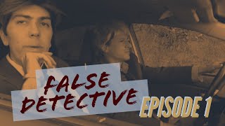 FALSE DETECTIVE EPISODE 1