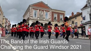 The Band Of The Irish Guards - Changing The Guard In Windsor 2021 (4K)