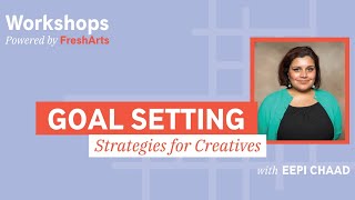 Workshop: Goal Setting Strategies for Creatives