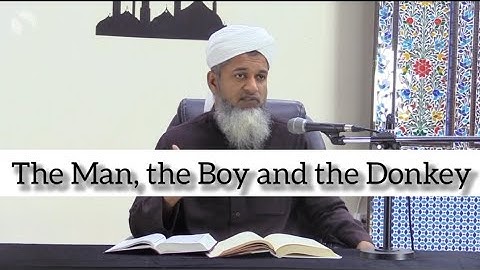 The Man, the Boy & the Donkey Story - Shaykh Hasan Ali
