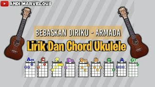 ( Lirik Dan Chord ) BEBASKAN DIRIKU - ARMADA || Cover Ukulele By Andi Marvelous
