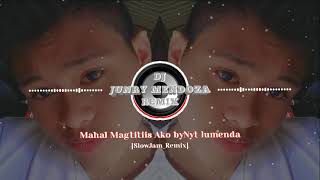 Mahal Magtitiis Ako byNyt lumenda (Slowjam_Remix)DjJunryMendoza_MMD Dj's