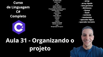 Curso C# Completo Grátis 2025 - Aula 31 - Organizando o projeto - Curso de programação