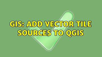 GIS: Add vector tile sources to QGIS (3 Solutions!!)