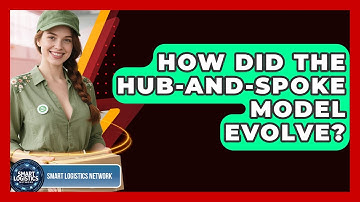 How Did The Hub-and-Spoke Model Evolve? - Smart Logistics Network
