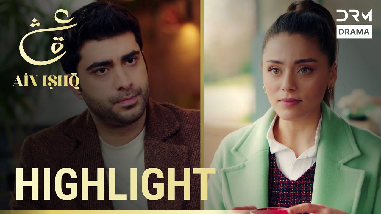 Highlights Of Ain Ishq Episode 33 | Ain Ishq | One Love Turkish Drama ...