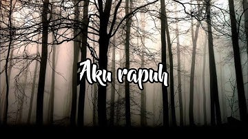 Puisi sedih || Aku Rapuh