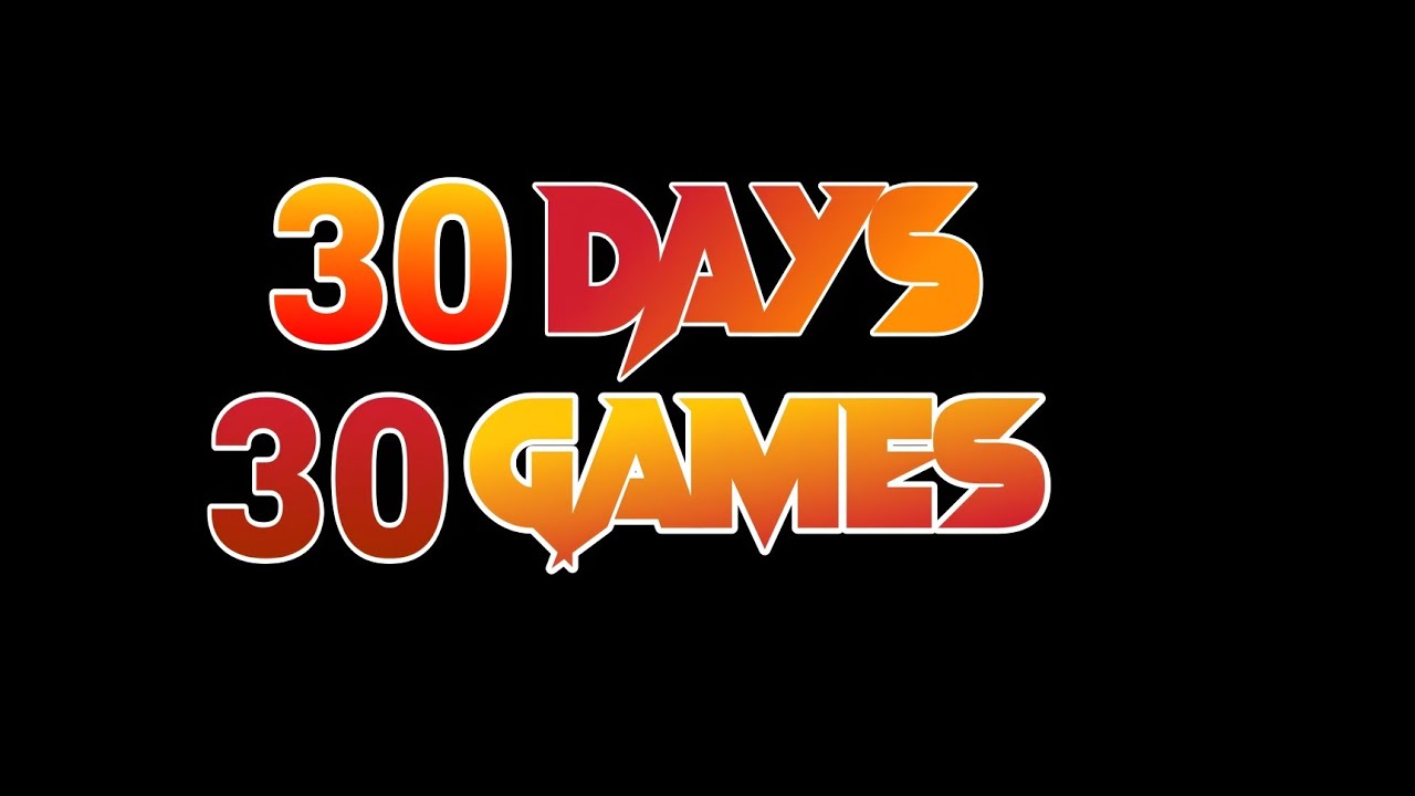 30 DAYS 30 GAMES CHALLENGES ! - YouTube