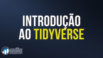 Introdução ao Tidyverse